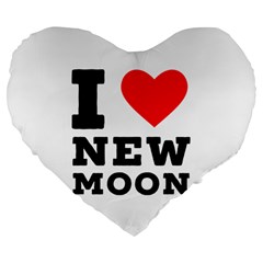 I Love New Moon Large 19  Premium Flano Heart Shape Cushions by ilovewhateva