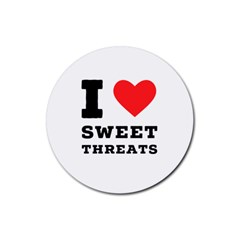 I Love Sweet Threats  Rubber Coaster (round) by ilovewhateva