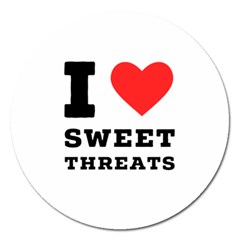 I Love Sweet Threats  Magnet 5  (round) by ilovewhateva