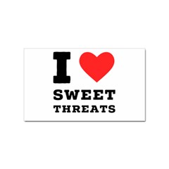 I Love Sweet Threats  Sticker Rectangular (10 Pack) by ilovewhateva