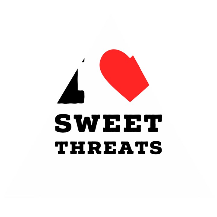 I love sweet threats  Wooden Puzzle Triangle