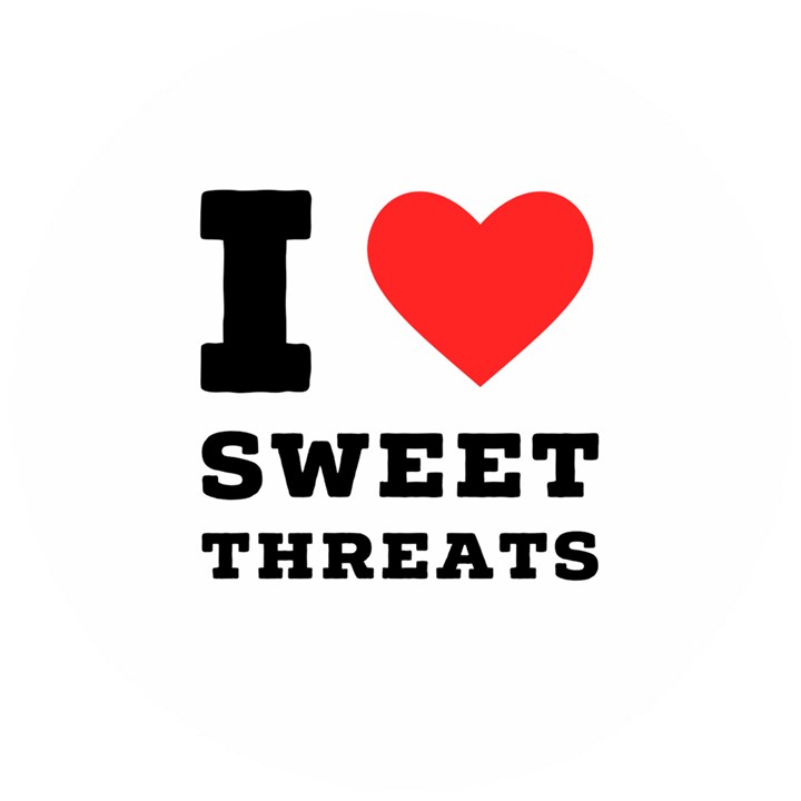 I love sweet threats  Wooden Puzzle Round