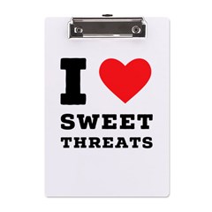 I Love Sweet Threats  A5 Acrylic Clipboard by ilovewhateva