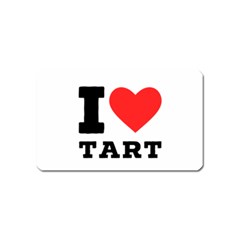 I Love Tart Magnet (name Card) by ilovewhateva