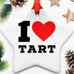 I Love Tart Star Ornament (two Sides) by ilovewhateva