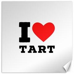 I Love Tart Canvas 16  X 16  by ilovewhateva