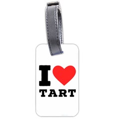 I Love Tart Luggage Tag (two Sides) by ilovewhateva