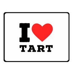 I Love Tart Two Sides Fleece Blanket (small) by ilovewhateva