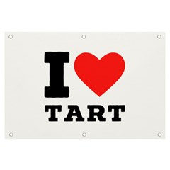 I Love Tart Banner And Sign 6  X 4  by ilovewhateva