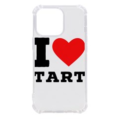 I Love Tart Iphone 13 Pro Tpu Uv Print Case by ilovewhateva