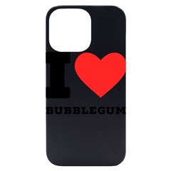 I Love Bubblegum Iphone 14 Pro Max Black Uv Print Case by ilovewhateva