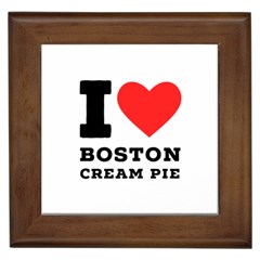 I Love Boston Cream Pie Framed Tile by ilovewhateva