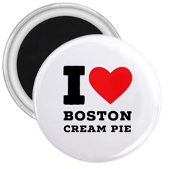 I Love Boston Cream Pie 3  Magnets by ilovewhateva