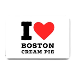 I Love Boston Cream Pie Small Doormat by ilovewhateva