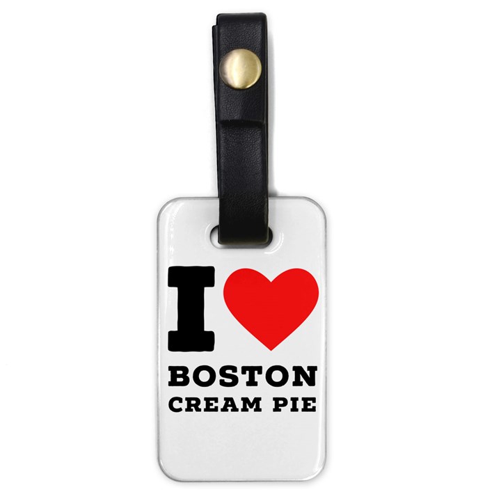 I love Boston cream pie Luggage Tag (one side)