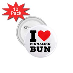 I Love Cinnamon Bun 1 75  Buttons (10 Pack) by ilovewhateva