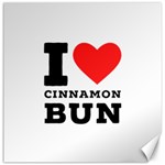 I love cinnamon bun Canvas 12  x 12  11.4 x11.56  Canvas - 1