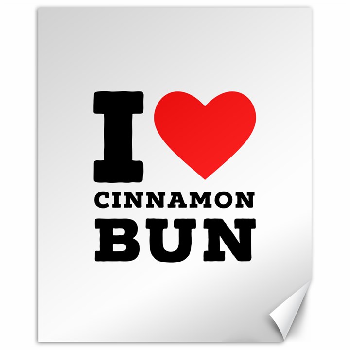 I love cinnamon bun Canvas 16  x 20 