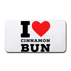 I Love Cinnamon Bun Medium Bar Mat by ilovewhateva