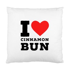 I Love Cinnamon Bun Standard Cushion Case (one Side) by ilovewhateva