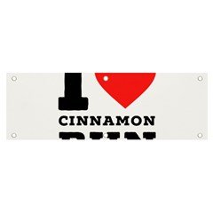 I Love Cinnamon Bun Banner And Sign 6  X 2  by ilovewhateva