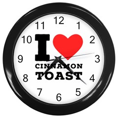 I Love Cinnamon Toast Wall Clock (black) by ilovewhateva