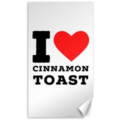 I Love Cinnamon Toast Canvas 40  X 72  by ilovewhateva