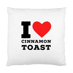 I Love Cinnamon Toast Standard Cushion Case (one Side) by ilovewhateva