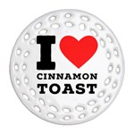 I love cinnamon toast Round Filigree Ornament (Two Sides) Back