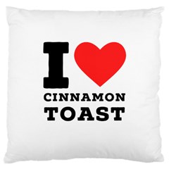 I Love Cinnamon Toast Large Cushion Case (two Sides) by ilovewhateva