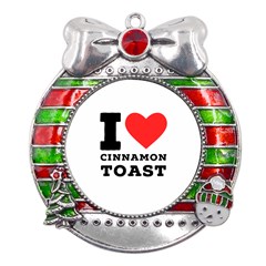 I Love Cinnamon Toast Metal X mas Ribbon With Red Crystal Round Ornament by ilovewhateva