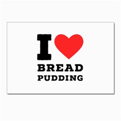 I Love Bread Pudding  Postcards 5  X 7  (pkg Of 10) by ilovewhateva