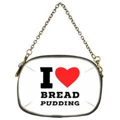 I Love Bread Pudding  Chain Purse (one Side) by ilovewhateva