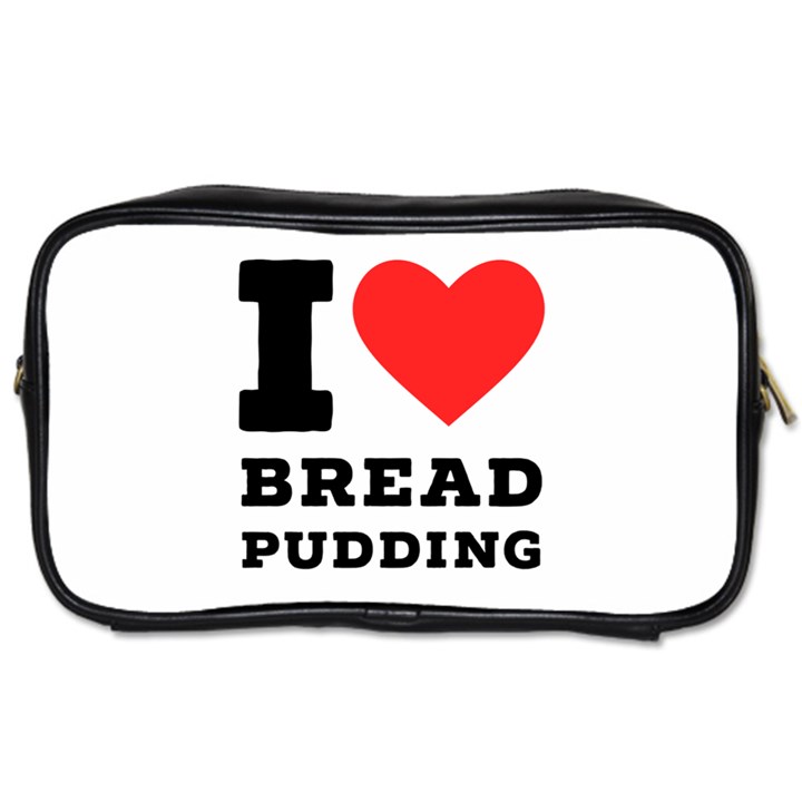 I love bread pudding  Toiletries Bag (One Side)