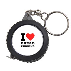 I Love Bread Pudding  Measuring Tape by ilovewhateva