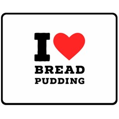 I Love Bread Pudding  Two Sides Fleece Blanket (medium) by ilovewhateva