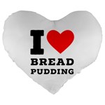 I love bread pudding  Large 19  Premium Flano Heart Shape Cushions Front