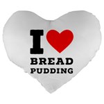 I love bread pudding  Large 19  Premium Flano Heart Shape Cushions Back