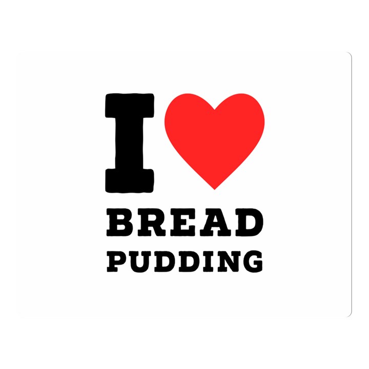 I love bread pudding  Two Sides Premium Plush Fleece Blanket (Large)