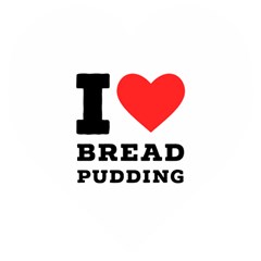 I Love Bread Pudding  Wooden Puzzle Heart by ilovewhateva