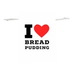 I love bread pudding  Lightweight Drawstring Pouch (L) Front