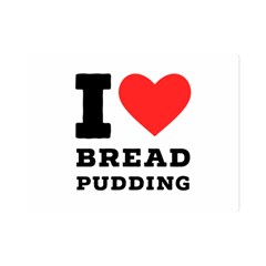 I Love Bread Pudding  Premium Plush Fleece Blanket (mini) by ilovewhateva