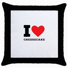 I Love Cheesecake Throw Pillow Case (black) by ilovewhateva