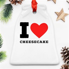 I Love Cheesecake Bell Ornament (two Sides) by ilovewhateva