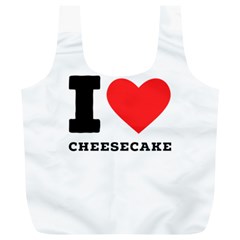 I Love Cheesecake Full Print Recycle Bag (xl) by ilovewhateva