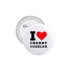 I Love Cherry Cobbler 1 75  Buttons by ilovewhateva