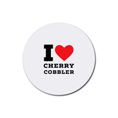 I Love Cherry Cobbler Rubber Coaster (round) by ilovewhateva