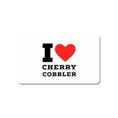 I Love Cherry Cobbler Magnet (name Card) by ilovewhateva