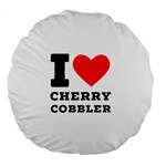 I love cherry cobbler Large 18  Premium Flano Round Cushions Back