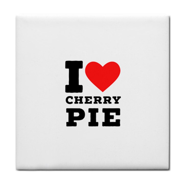 I love cherry pie Tile Coaster